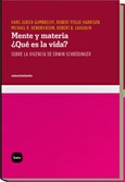 Portada de: Mente y materia. ¿Qué es la vida?