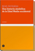 Portada de: Una historia simbólica de la Edad Media occidental